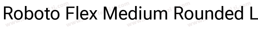 Roboto Flex Medium Rounded Less字体转换